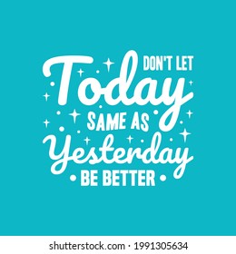 hand written motivational quotes design type typography lettering vector illustration in vintage retro art style.