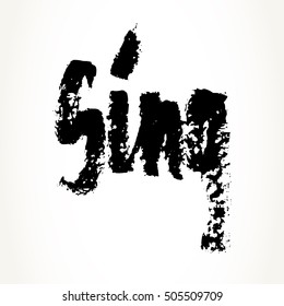 Hand written motivational saying. Modern brush pen lettering. Sing hand typography in black isolated over white. 