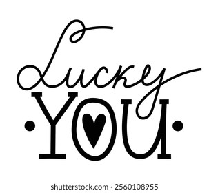 Hand written phrase with editable stroke Lucky you. Isolated on white vector illustration