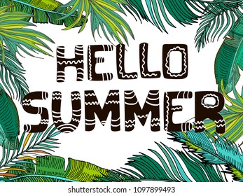 Hand written phrase Hello summer. Palm leaves, tropical background. Vector illustration.