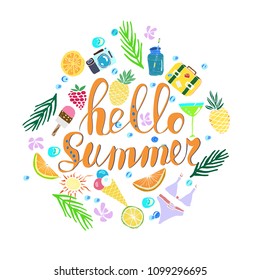 Hand written phrase Hello Summer. Tropical background, exotic flowers, pineapples, orange, ice cream, suit case, bikini, camera, cocktail, palm leaves. Vector illustration. Summertime poster.