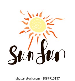 Hand written phrase Sun Fun. Tropical background, sunshine. Vector illustration.