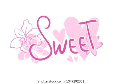 Hand written phrase - Sweet. Vector illustration. Cute postcard.