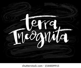 Hand written phrase "Terra incognita" isolated on chalk board for sticker, label, busines identity. Vector illustration.