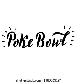 Hand written poke bowl logo. Cafe, restaurant menu. Trendy lettering in vector format. 