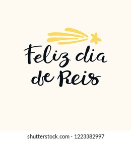 Hand written Portuguese calligraphic lettering quote Feliz Dia de Reis, Happy Kings Day. Isolated objects on white. Hand drawn vector illustration. Design concept, element for Epiphany card, banner.