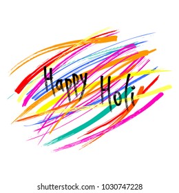 Hand written quote Happy Holi on a background of colorful brush strokes. Isolated objects on white. Vector illustration. Design concept for festival of colors, party, celebration.