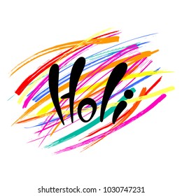 Hand written quote Holi on a background of colorful brush strokes. Isolated objects on white. Vector illustration. Design concept for festival of colors, party, celebration.