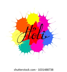 Hand written quote Holi on a background of colorful paint splashes. Isolated objects on white. Vector illustration. Design concept for festival of colors, party, celebration.