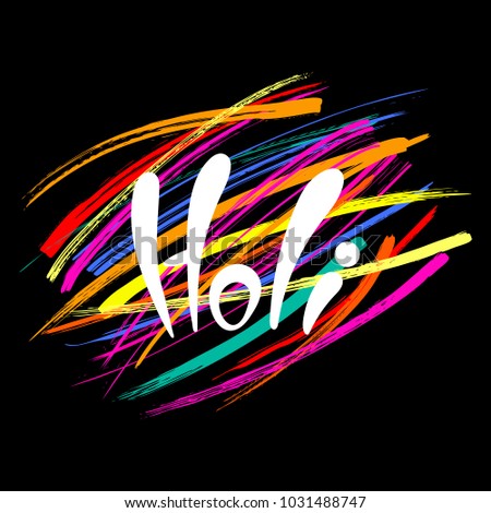Hand written quote Holi on a background of colorful brush strokes. Isolated objects on black. Vector illustration. Design concept for festival of colors, party, celebration.