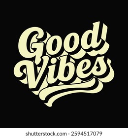 ‘Good Vibes’ hand written in retro groovy  vector art script lettering design