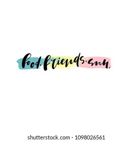 hand written simple quote" Food. Friends. Love" with color elements