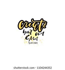 hand written summer simple quote "Create your own sunshine" with color