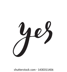 Hand written text lettering "yes" for posters, postcard, notebook,banner. Print on cup, t-shirt, balloom,bag.