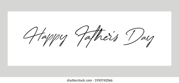 Hand written text reading "Happy Father's Day". Father's Day message vector. 