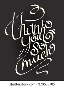 Hand written "Thank you so much" banner. Vector illustration for your graphic design.