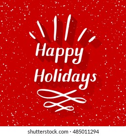 Hand written typographic poster design. Hand drawn magical lettering made in vector. Greeting card happy holidays with a snow and shadows.