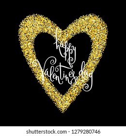 Hand written Valentine's day greetings in a gold glitter heart-shaped frame. Vector romantic glamour holiday lettering over black background.