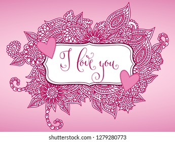 Hand written Valentine's day greetings in a pink ornate floral frame. Vector romantic holiday lettering.