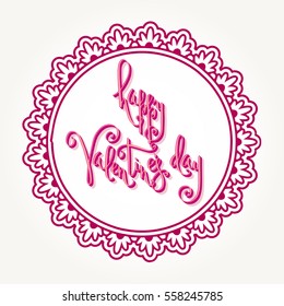 Hand written Valentine's day greetings in a pink round frame isolated over white background. Vector romantic holiday lettering.
