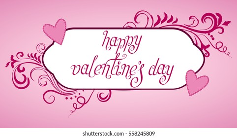 Hand written Valentine's day greetings in a pink ornate floral frame. Vector romantic holiday lettering.