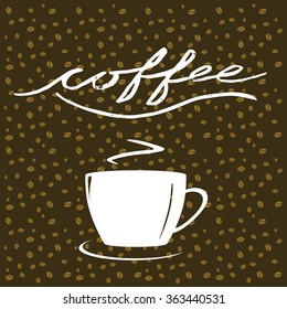 Hand written word Coffee, cup on background.