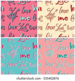 Hand written word Love seamless patterns set. Vector romantic Valentine's day holiday backgrounds.