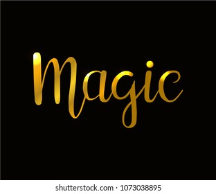 Hand written word "magic" with a texture of gold glitters on a black background. Magic shows, birthday cards, carnival invitation template. Vector illustration. Hand drawn typography lettering poster.