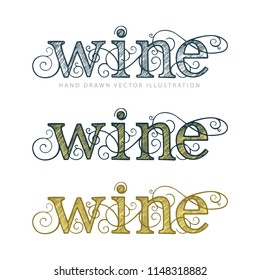 Hand written word wine with vine elements. Letters connected with vine elements. Illustration of the wine theme.
