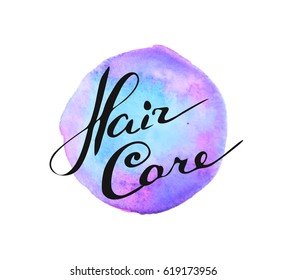 Hand written words Hair Care on watercolor splash on white background