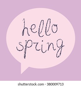 hand written words 'hello spring' in speaking bubble