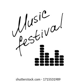 Hand writting inscription Music festival. Hand drawn equalizer icon. Vector
