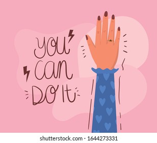 Hand And You Can Do It Design Of Women Empowerment Female Power Feminist People Gender Feminism Young Rights Protest And Strong Theme Vector Illustration