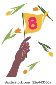 The hand of a young African girl with a manicure holds a flag with the inscription 8 on the background of yellow tulips. Equality and sisterhood. Vector simple illustration.