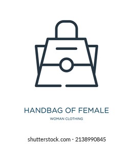 handbag of female thin line icon. beauty, female linear icons from woman clothing concept isolated outline sign. Vector illustration symbol element for web design and apps.