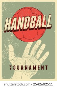 Handball Tournament typographical vintage grunge style poster design. Retro vector illustration.