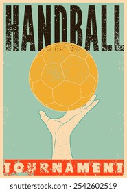 Handball Tournament typographical vintage grunge style poster design. Retro vector illustration.