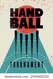 Handball Tournament typographical vintage grunge style poster design. Vector illustration.