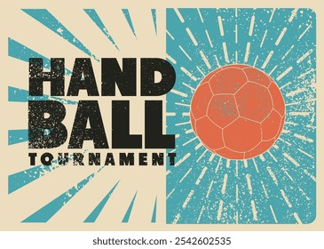 Handball Tournament typographical vintage grunge style poster design. Retro vector illustration.