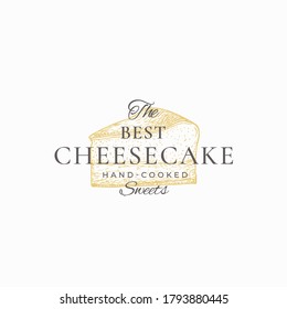 Hand-cooked Cheesecake Abstract Sign, Symbol or Logo Template. Hand Drawn Piece of Cake and Typography. Local Bakery Vector Emblem Concept. Isolated.