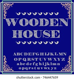 Handcrafted vector ABC alphabet script font and numbers named Wooden House. Wooden House vector typeface. Special typeface for Wooden House lettering, vintage, poster, card design