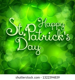 Handdraw lettering for greeting card of St. Patricks day, inscription text on green leaves background. Vector illustration.