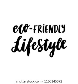 The hand-drawing inscription: Eco-friendly Lyfestyle, on a white background. It can be used for cards, brochures, poster, t-shirts, mugs and other promotional materials.