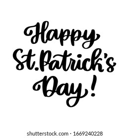 The hand-drawing inscription: Happy St. Patrick's Day! It can be used for invitation card, brochures, poster and other promo materials.