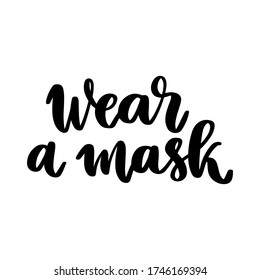 The hand-drawing inscription: Wear a mask. It can be used for card, brochures, poster etc. Brush lettering style.