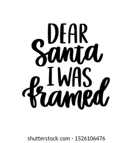 The hand-drawing inspirational quote: Dear Santa I was framed, in a trendy calligraphic style. Merry Christmas card. It can be used for card, mug, brochures, poster, t-shirts, phone case etc. 