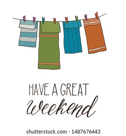 Hand-drawing postcard with  linen on a rope and hand lettering - have a great weekend