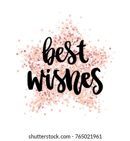 The hand-drawing quote: Best wishes, on a pink gold glitter star. Merry Christmas card. It can be used for card, mug, brochures, poster, t-shirts, phone case etc.