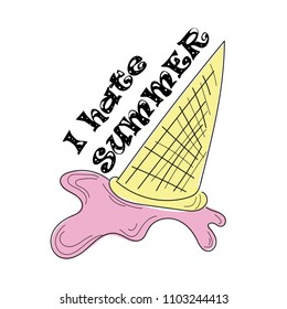 The hand-drawing quote I hate summer with ice cream, on a white background. It can be used for card, mug, poster, t-shirts, phone case