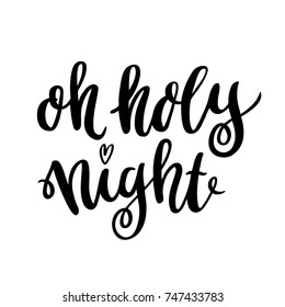 The hand-drawing quote: Oh holy night, in a trendy calligraphic style. Merry Christmas card. It can be used for card, mug, brochures, poster, t-shirts, phone case etc. 